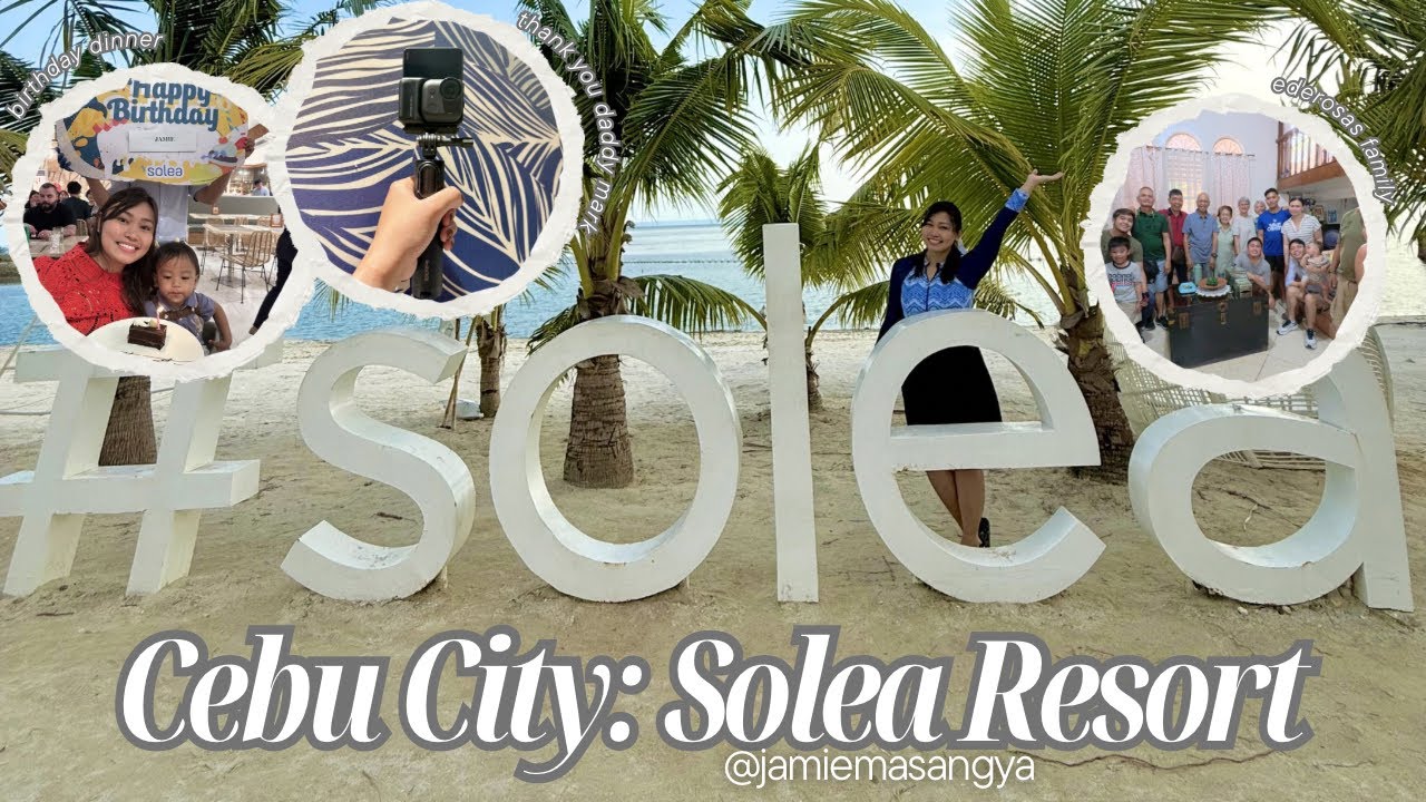 BIRTHDAY VLOG: Solea Resort, Taboan Market & Birthday Dinner