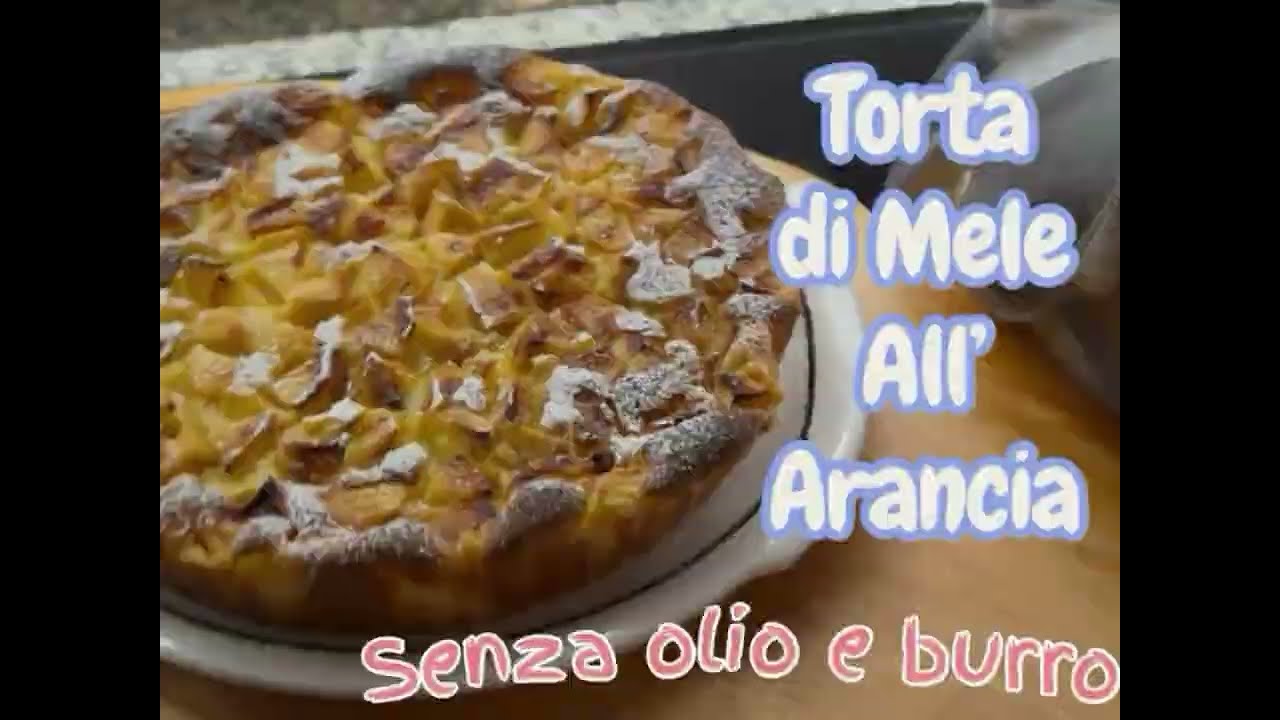 TORTA di MELE all’ARANCIA senza Burro e Olio 