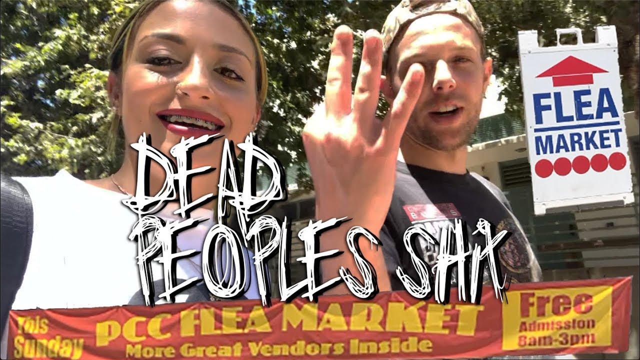 Shopping Dead People's Shit at PCC Weekend Flea Market | Episode 03