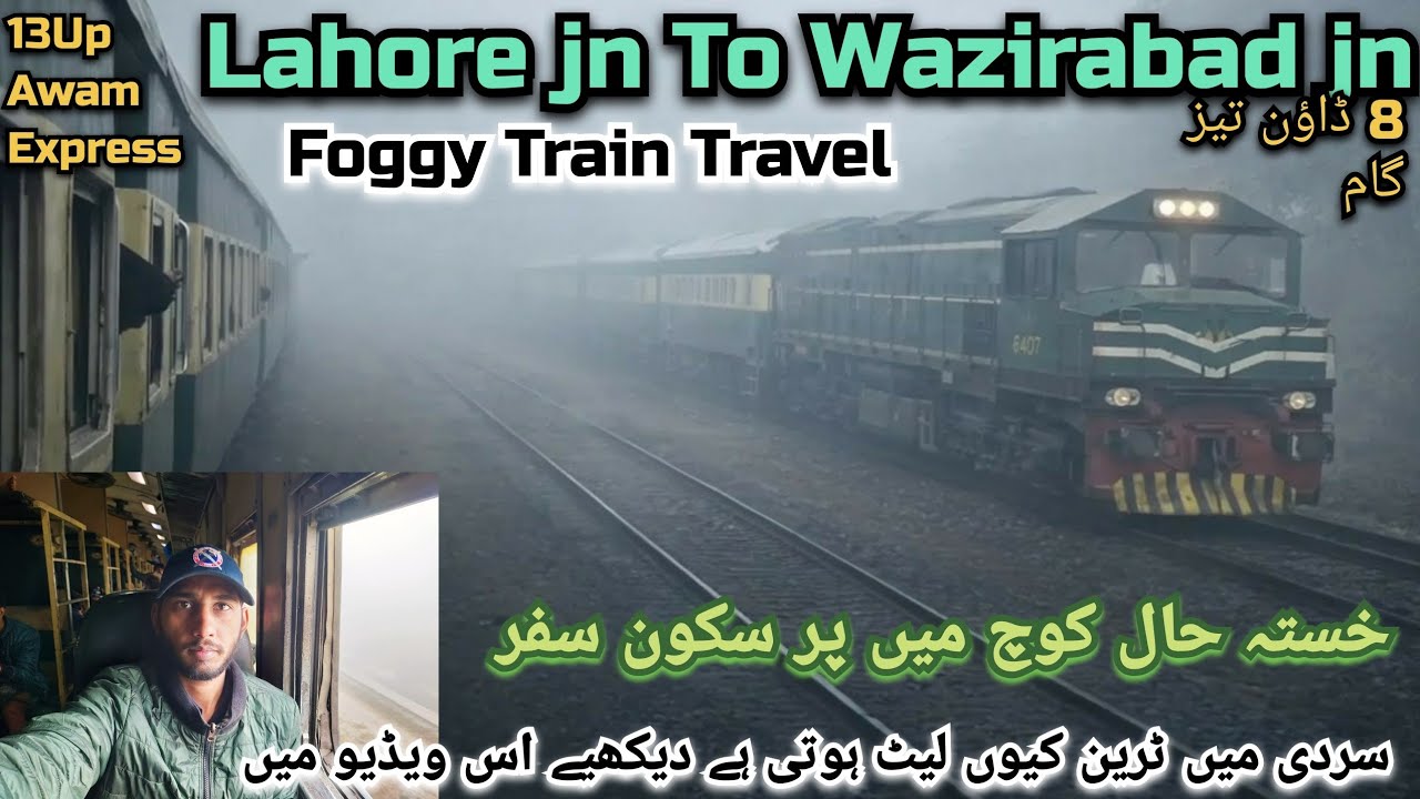 Foggy Train Travel Lahore  To Wazirabad  on 13 UP Awam Express in Economy class Couch 
