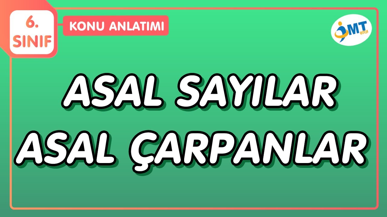 ASAL SAYILAR-ASAL ÇARPANLAR Konu Anlatımı | 6.Sınıf Matematik
