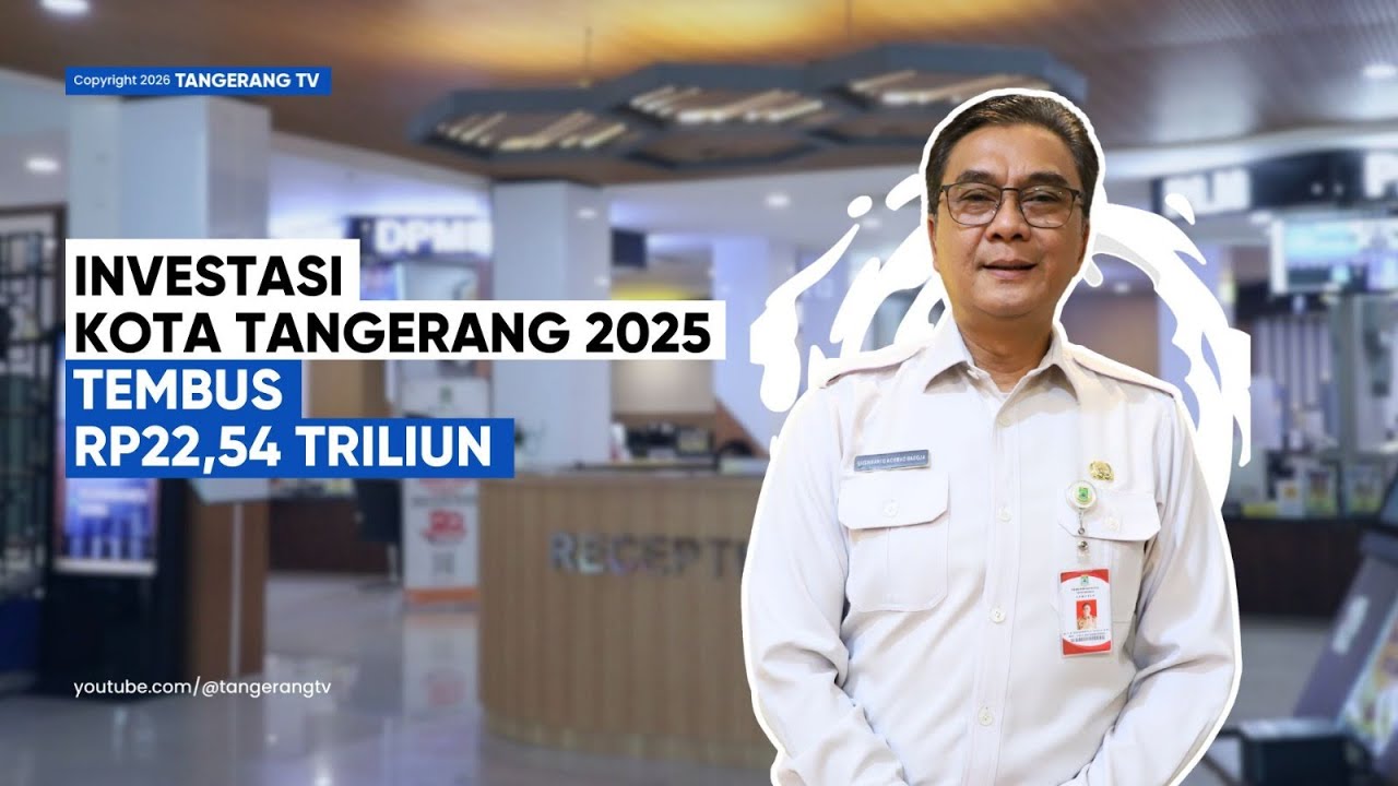 Tembus Rp22,54 Triliun, Investasi Kota Tangerang 2025 Capai 149 Persen Melampaui Target [TangerangTV