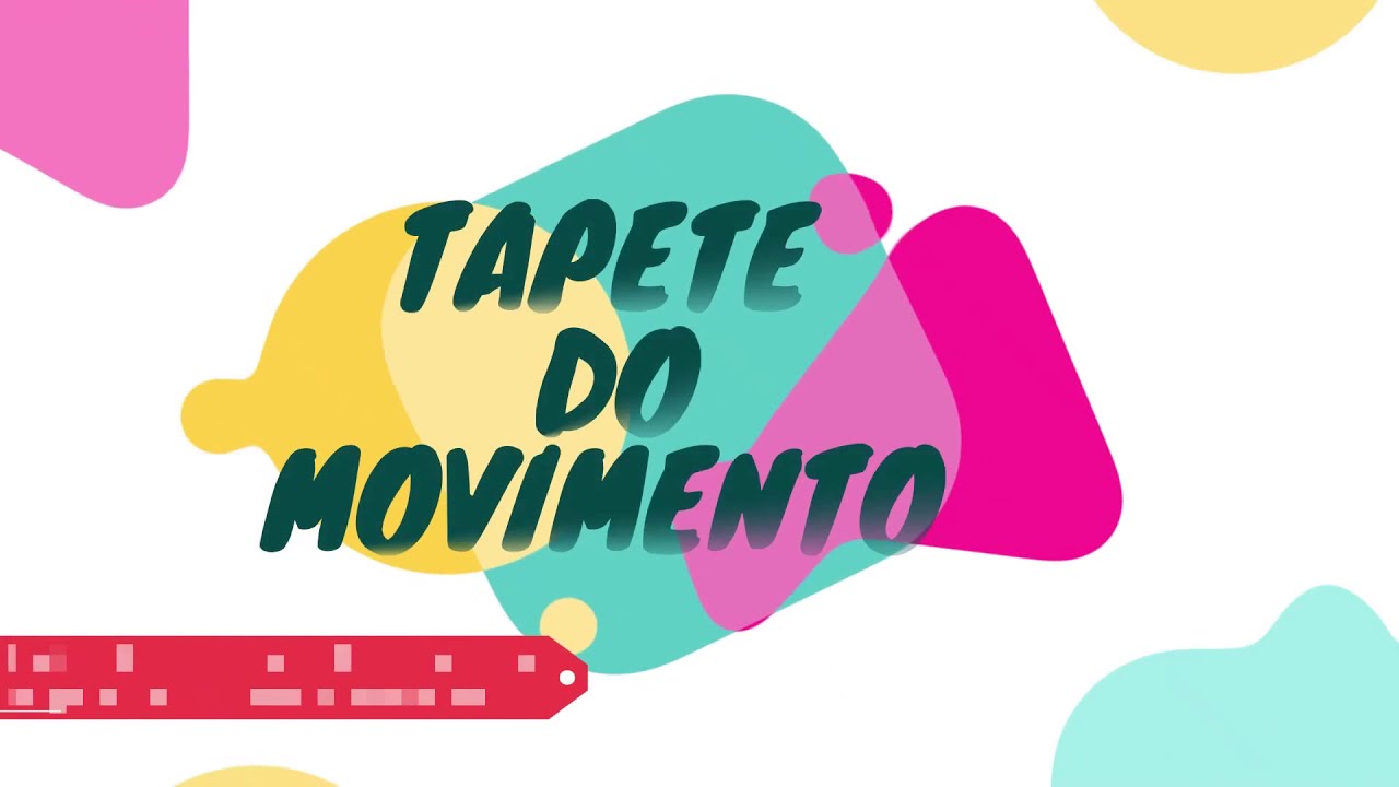 TAPETE DO MOVIMENTO