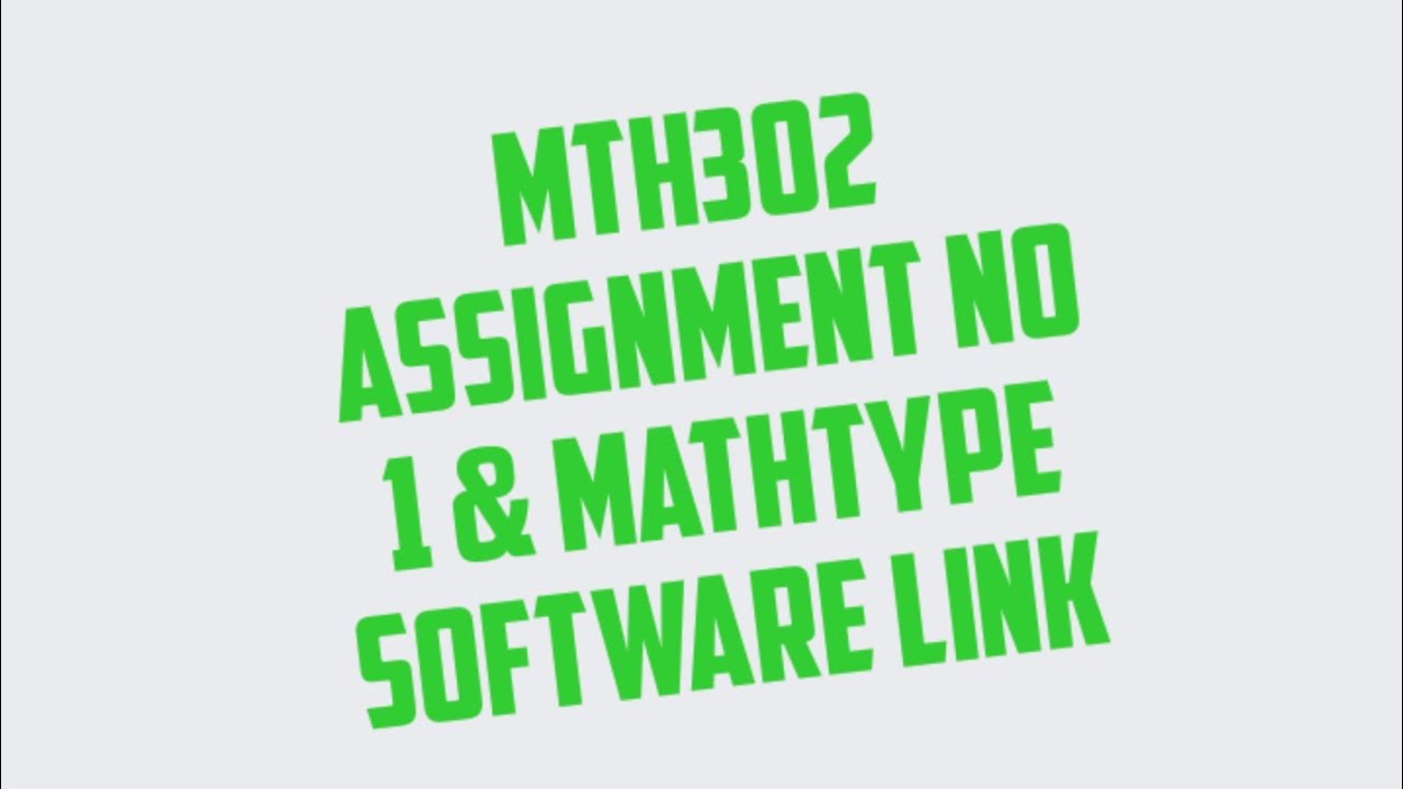 MTH302 Assignment No 1 || Mathtype software link👇 | MTH302 Assignment 1 Fall2021 Solution Mth 302