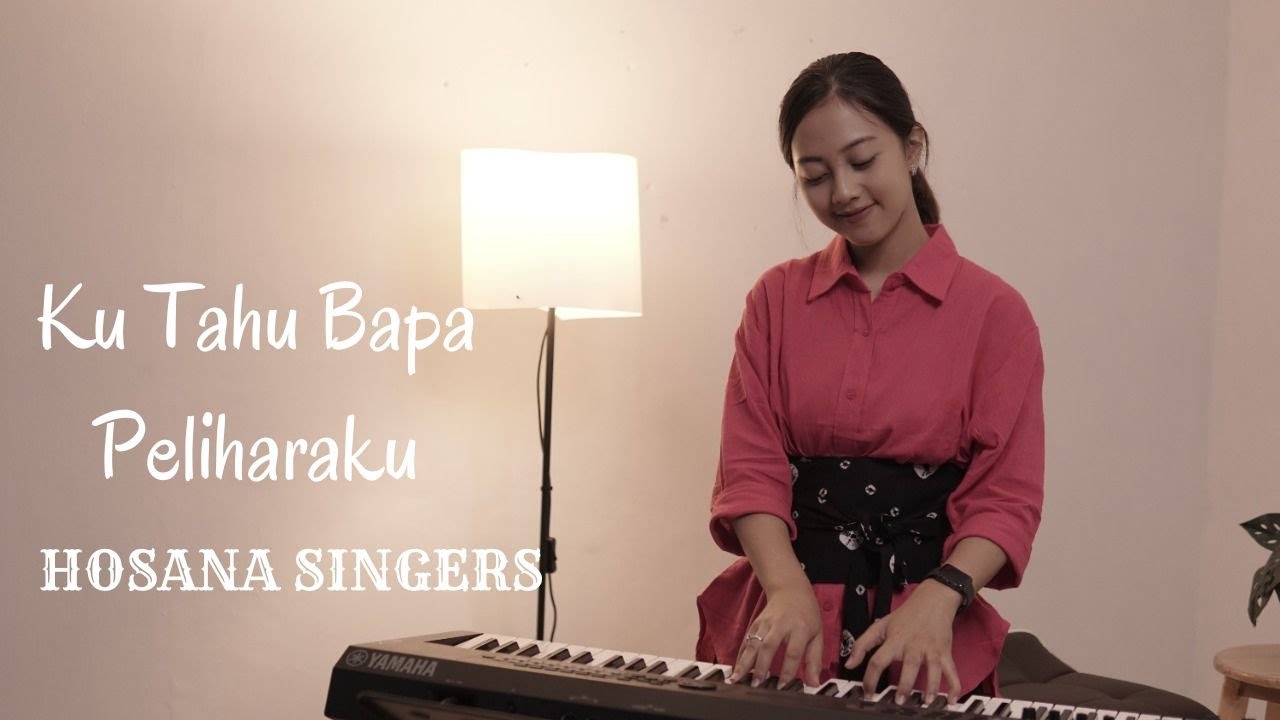 KU TAHU BAPA PELIHARAKU  - HOSANA SINGERS  | COVER BY MICHELA THEA