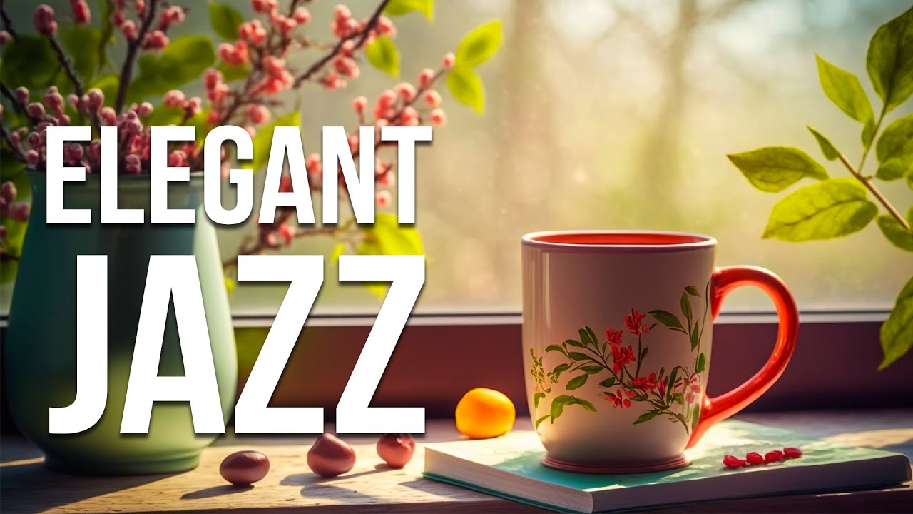 Elegant Jazz - Smooth March Jazz and Positive Spring Bossa Nova Music for Relaxing, Working