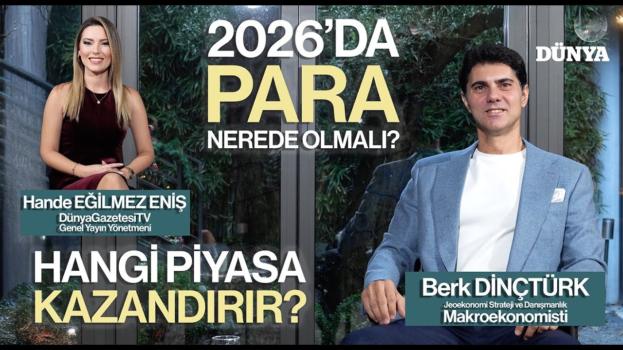 Berk DİNÇTÜRK / 2026'da Para Nerede Olmalı? / Hande EĞİLMEZ ENİŞ ile Ekonomiye Dair