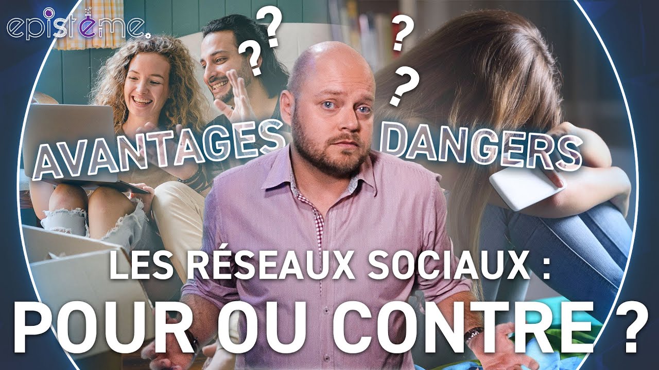 EPISTÈME : Les dangers et les avantages des réseaux sociaux