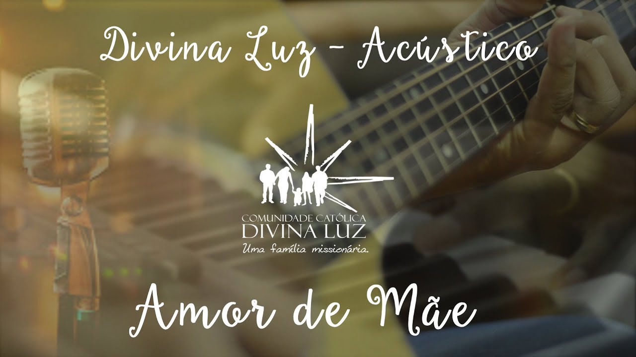 Amor de Mãe - Divina Luz Acústico