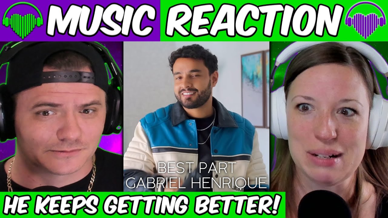 Best Part - Gabriel Henrique REACTION @GabrielHenriqueMusic