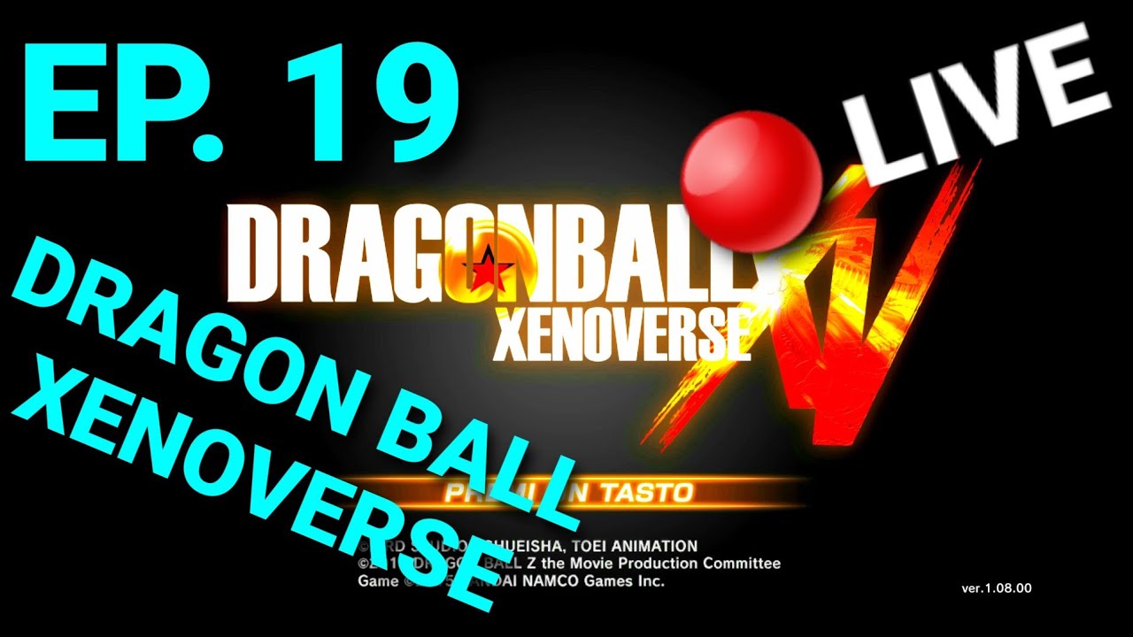 🔴 LIVE DRAGON BALL XENOVERSE - EP. 19