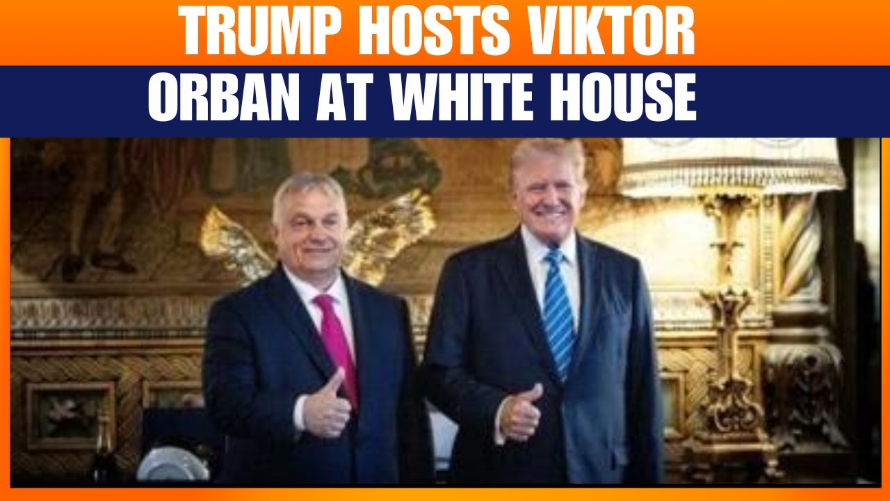 LIVE: US President Donald Trump Welcomes Hungarian PM Viktor Orban to the White House