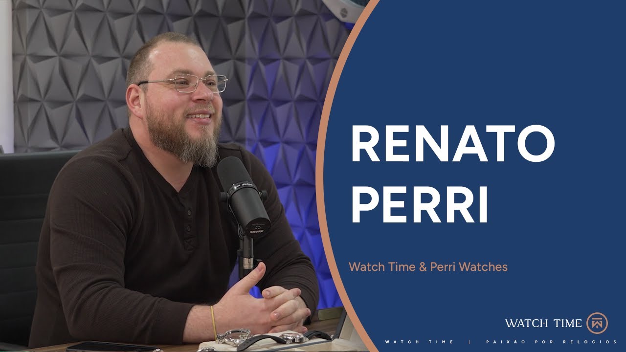 NÃO COMPRE UM RELÓGIO ANTES DE OUVIR ISSO! - RENATO PERRI NA WATCH TIME EP93