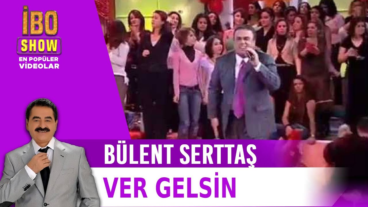 Bülent Serttaş - Ver Gelsin & Bir Dilim Elma (İbo Show)