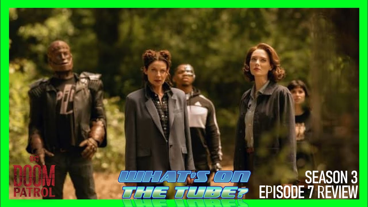 Doom Patrol Season 3 Episode 7 Review | When The Bird Is The Word | What's On The Tube?