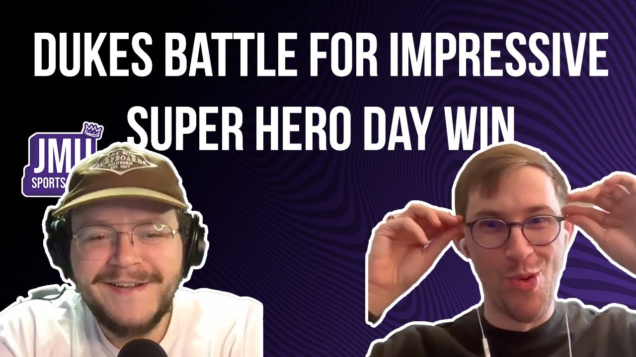 Dukes Gut Out An Impressive Win On Super Hero Day | JMU Sports News Podcast