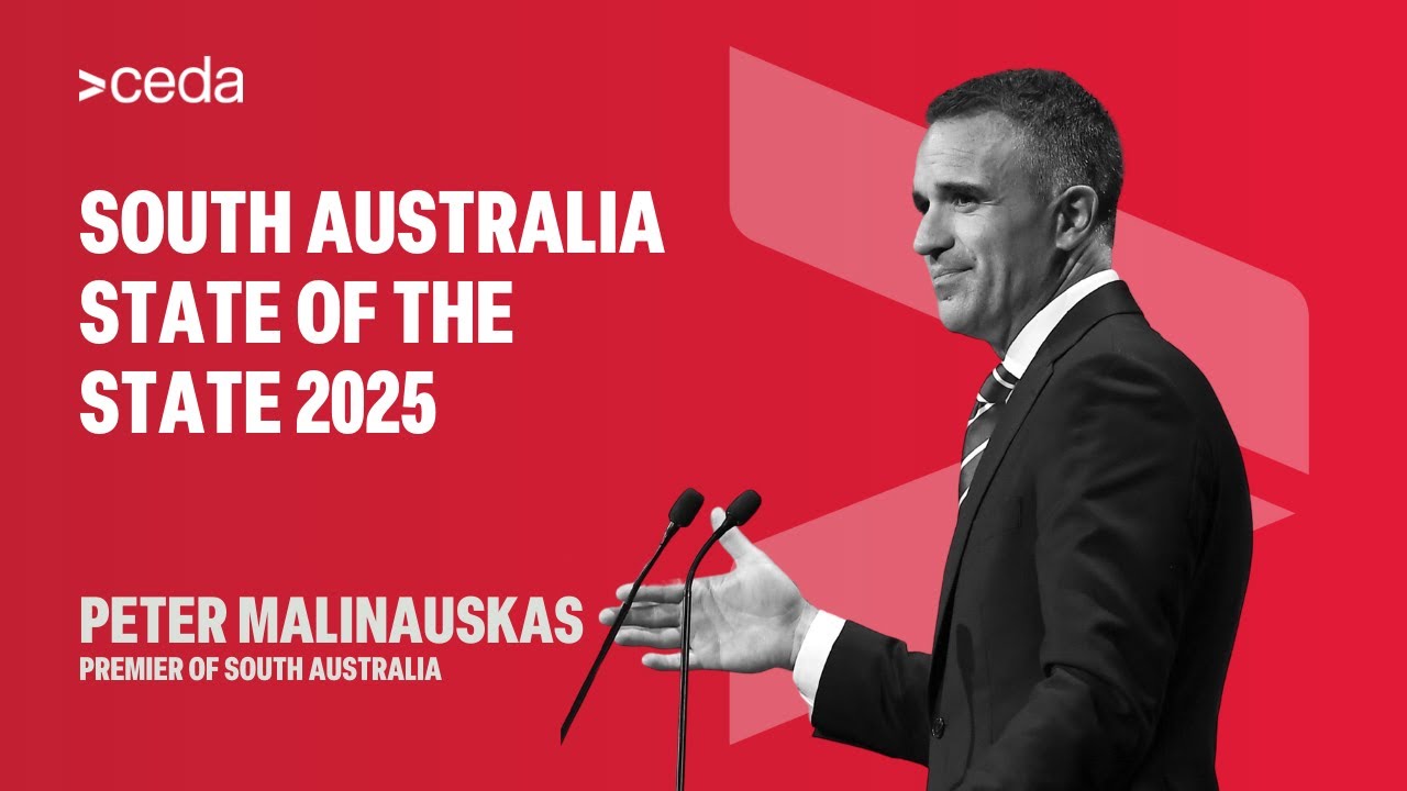 CEDA South Australia State of the State 2025 | Peter Malinauskas, Premier of South Australia