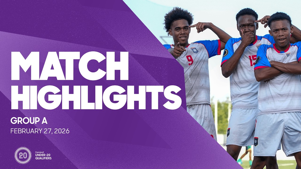 Group A Highlights, February 27 | 2026 Concacaf Men's Under-20 Qualifiers