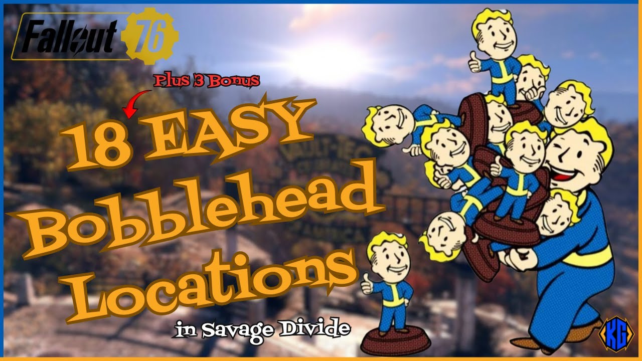 Fallout 76 - 18 EASY (plus 3 BONUS) Bobblehead Locations in the Savage Divide - 2024