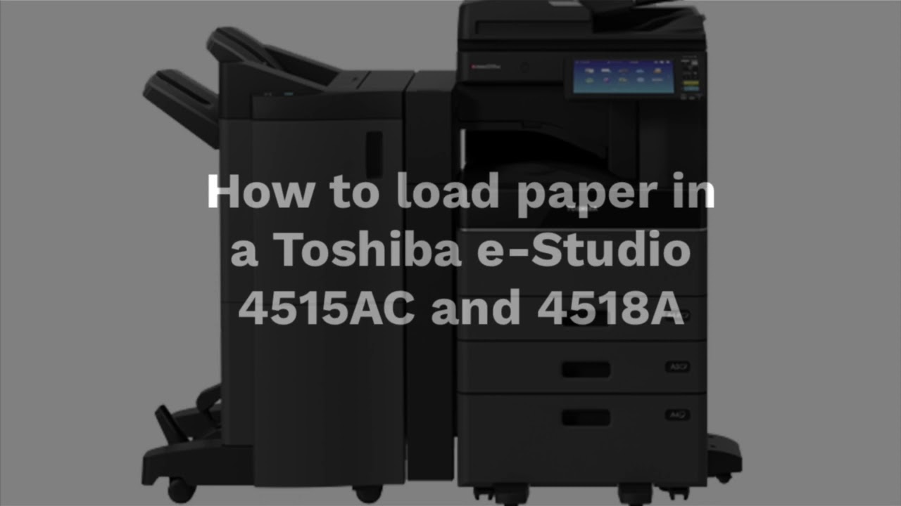 How to load paper in a Toshiba e-Studio 4515AC or 41518A