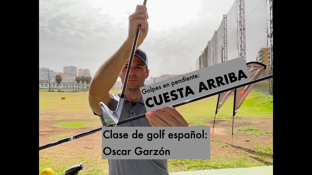 CLASE DE GOLF ESPAÑOL ⛳️ GOLPES CUESTA ARRIBA 👉🏻 Serie de GOLPES EN PENDIENTE (1 de 4)