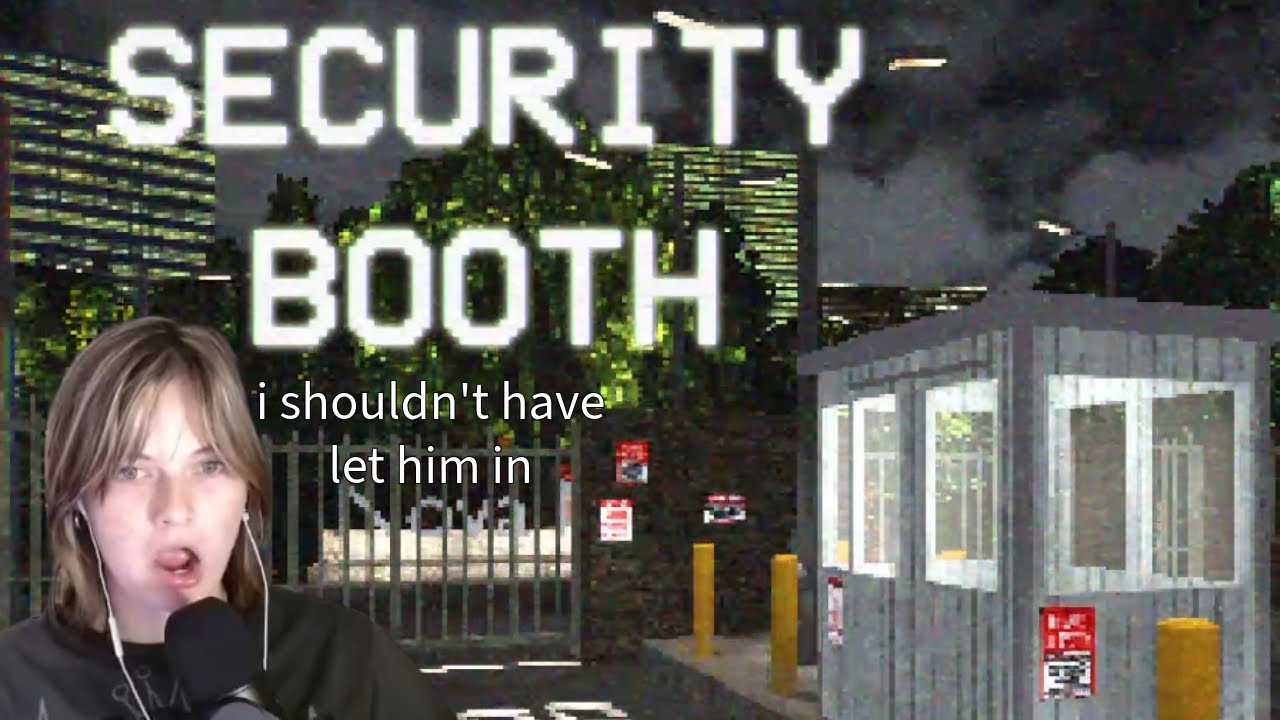 Do NOT let them in (Security Booth)