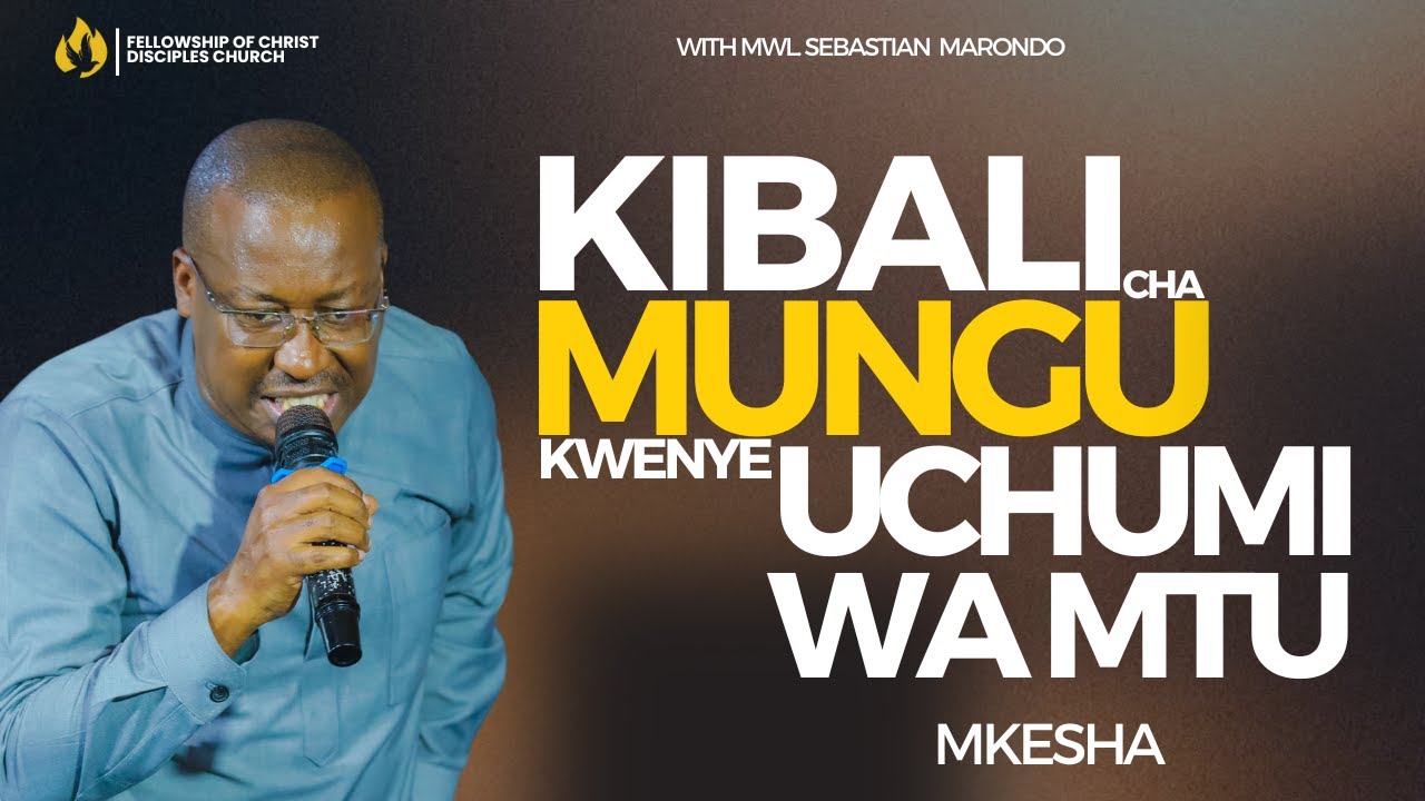 KIBALI CHA MUNGU KWENYE UCHUMI WA MTU NA MWL. SEBASTIAN MARONDO || 22|2|2025|| MAOMBI YA MKESHA