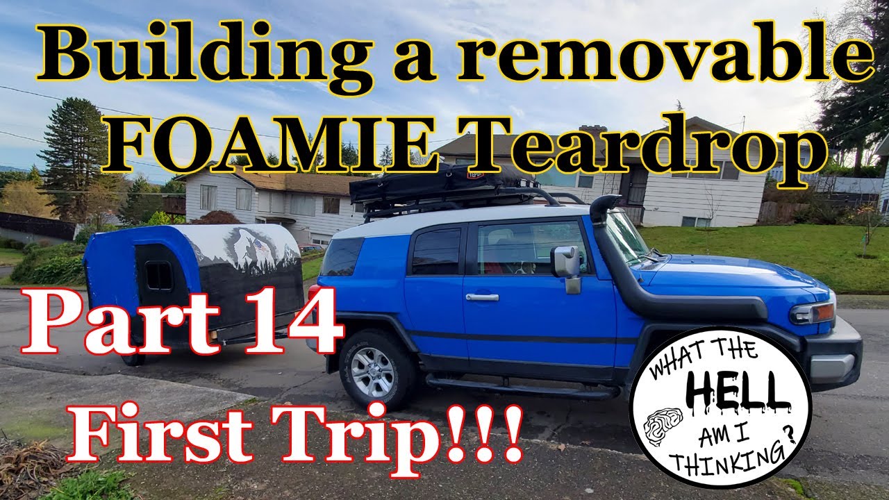 Building a removable teardrop foamie camper Part 14 - FIRST CAMP!! up in the moutains first trip!