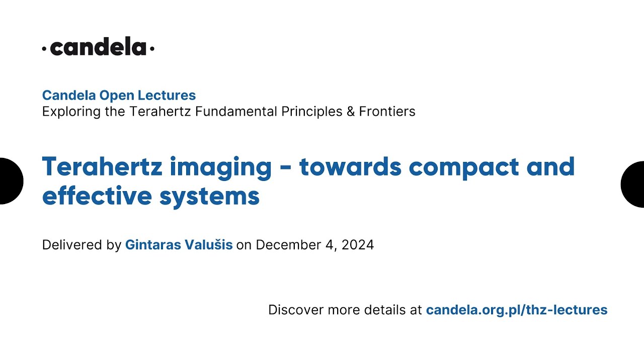Gintaras Valušis "Terahertz imaging - towards compact and effective systems"