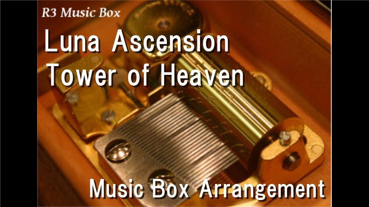 Luna Ascension/Tower of Heaven [Music Box]