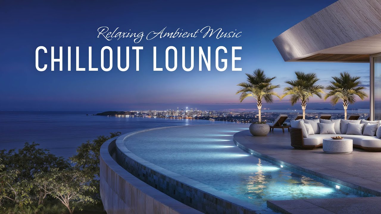 Relaxing Ambient Music Mix • CHILLOUT LOUNGE • Coastal vibes • Vol.2