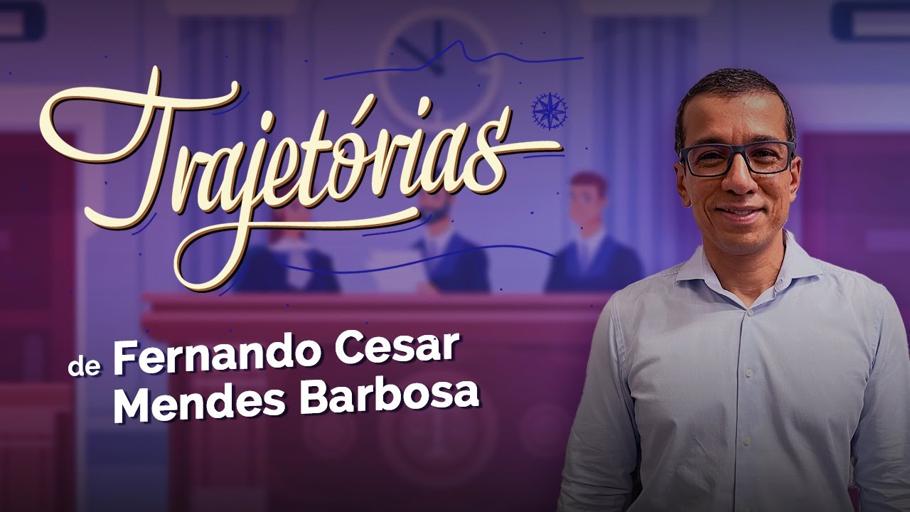 Trajetórias do Corregedor Fernando Cesar Mendes Barbosa