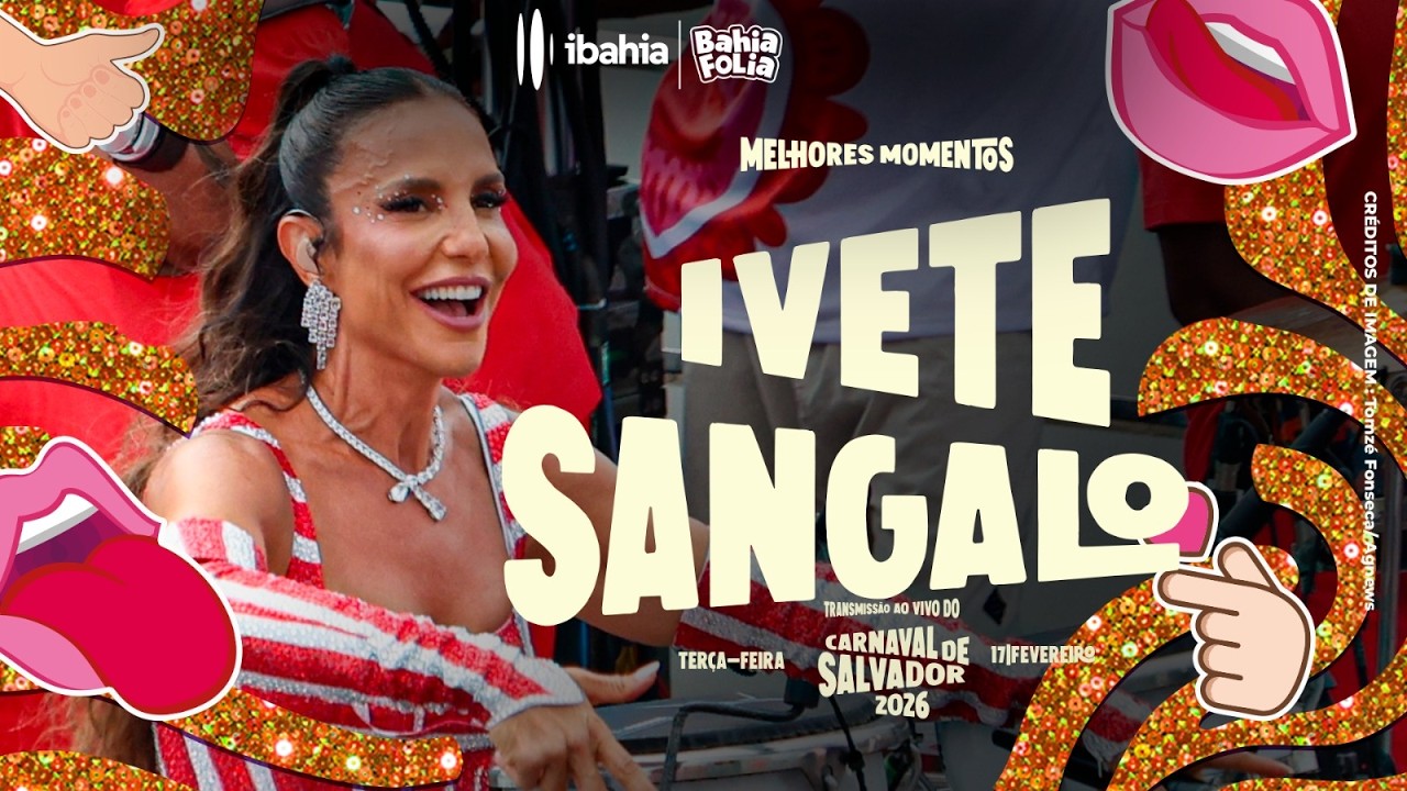CARNAVAL DE SALVADOR 2026: MELHORES MOMENTOS DE IVETE SANGALO NA TERÇA-FEIRA | 17/2/2026