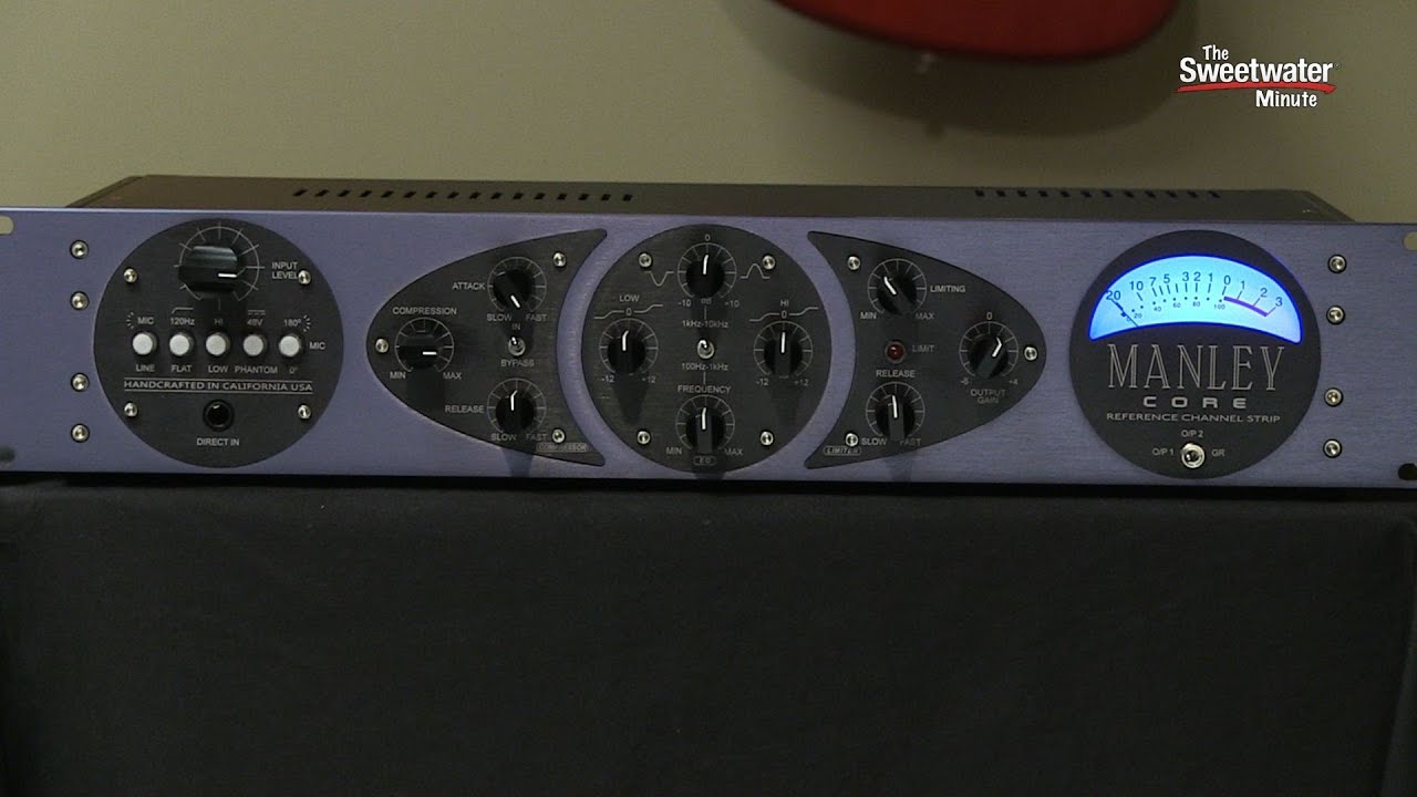 Manley Core Reference Channel Strip Overview - Sweetwater Minute Vol. 232