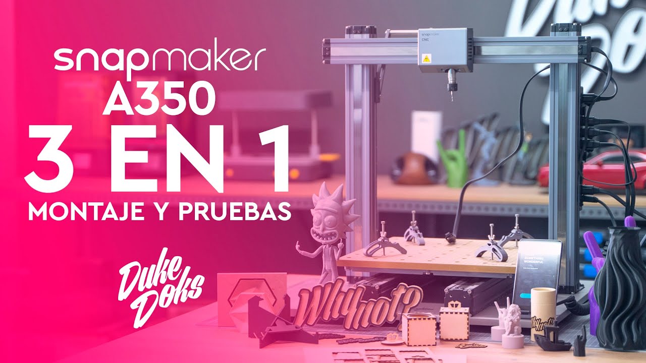 ⚡ 3 máquinas en 1 / Snapmaker A350 / REVIEW y PRUEBAS