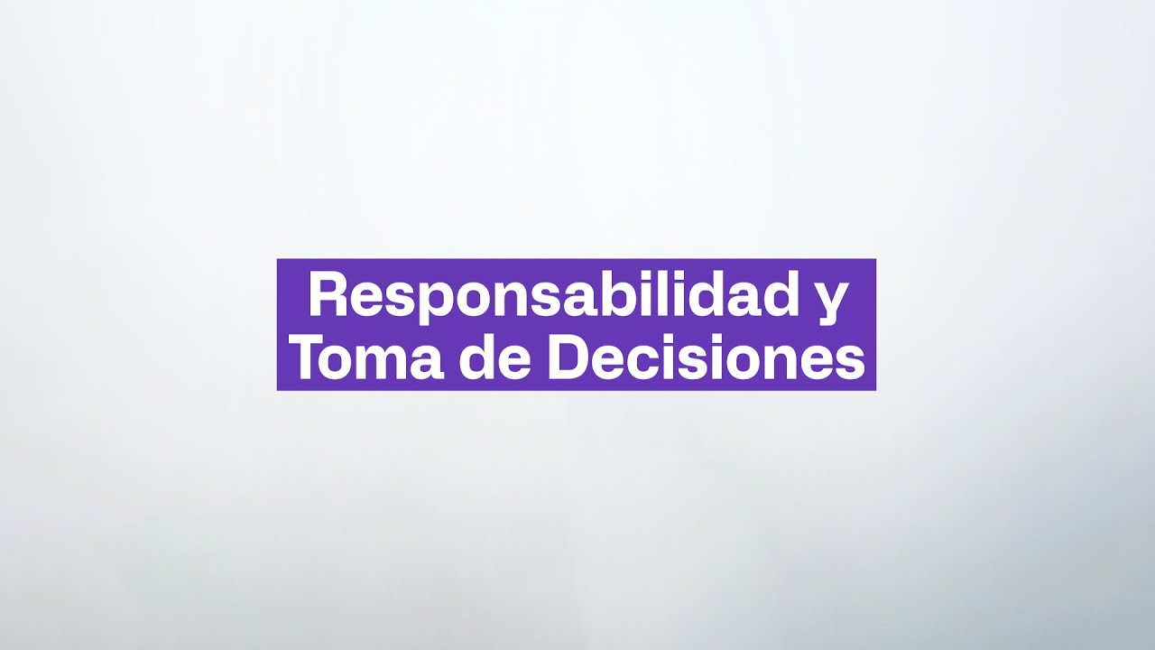 Responsabilidad y Toma de Decisiones | Programa de Salud Integral
