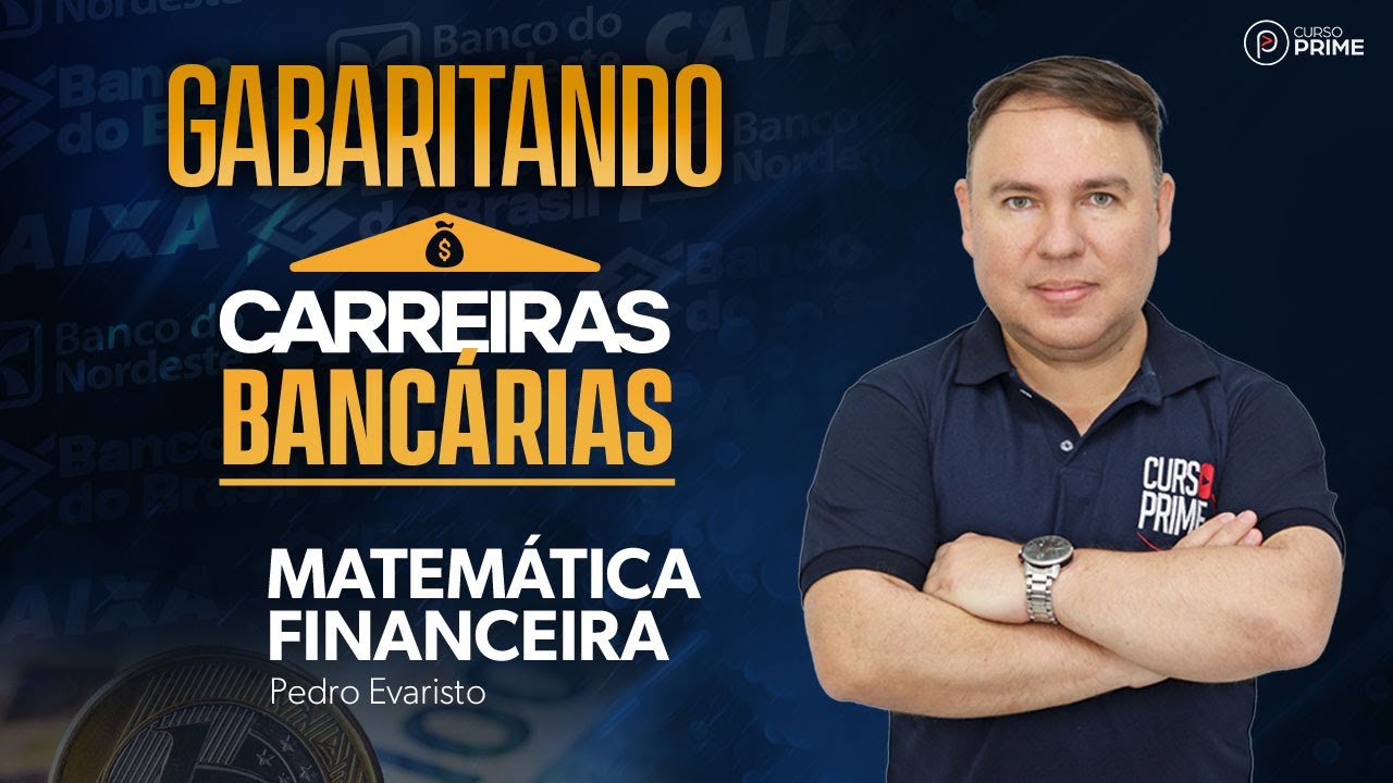 GABARITANDO CARREIRAS BANCÁRIAS | MATEMÁTICA FINANCEIRA | PROF. PEDRO EVARISTO