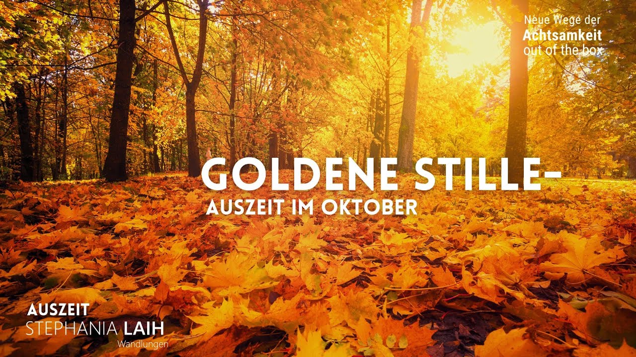 Goldene Stille -  AusZeit im Oktober