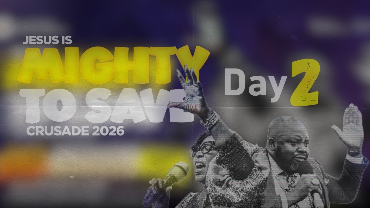JESUS IS MIGHTY TO SAVE Crusade,  DAY 2 – EVENING SESSION