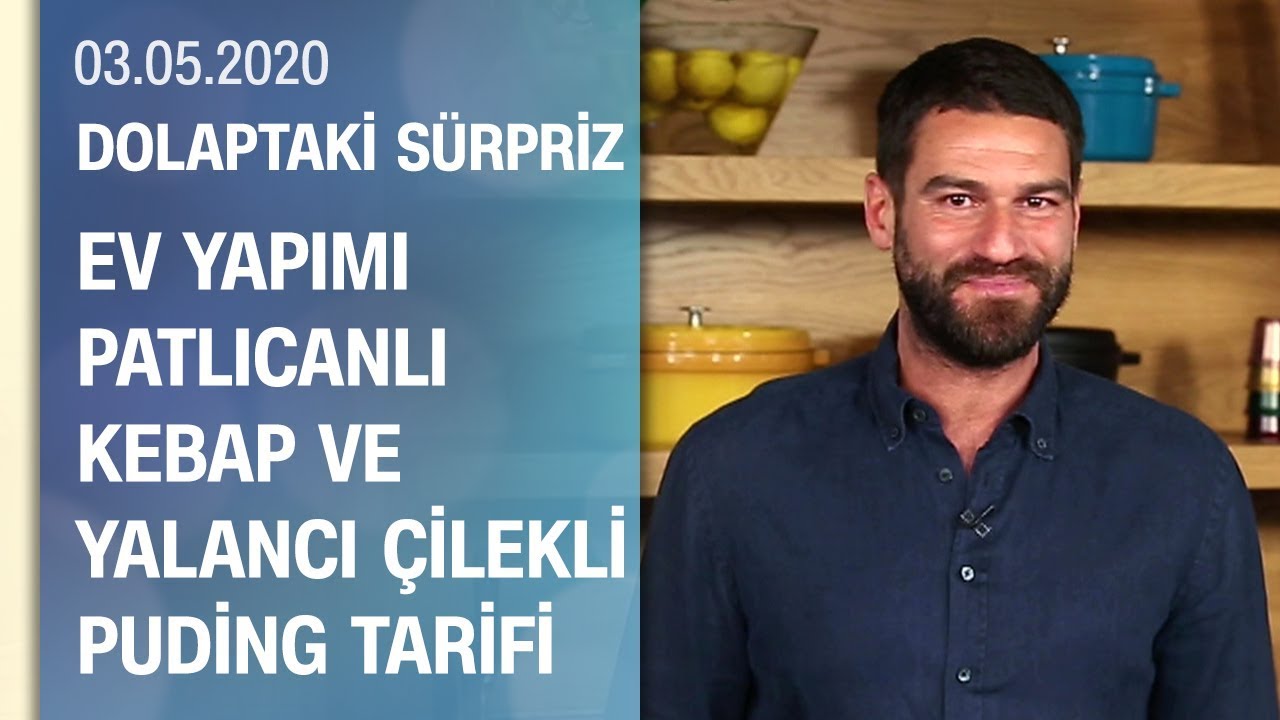 Yağız İzgül'den patlıcanlı kebap ve yalancı çilekli puding tarifi - Dolaptaki Sürpriz 03.05.2020