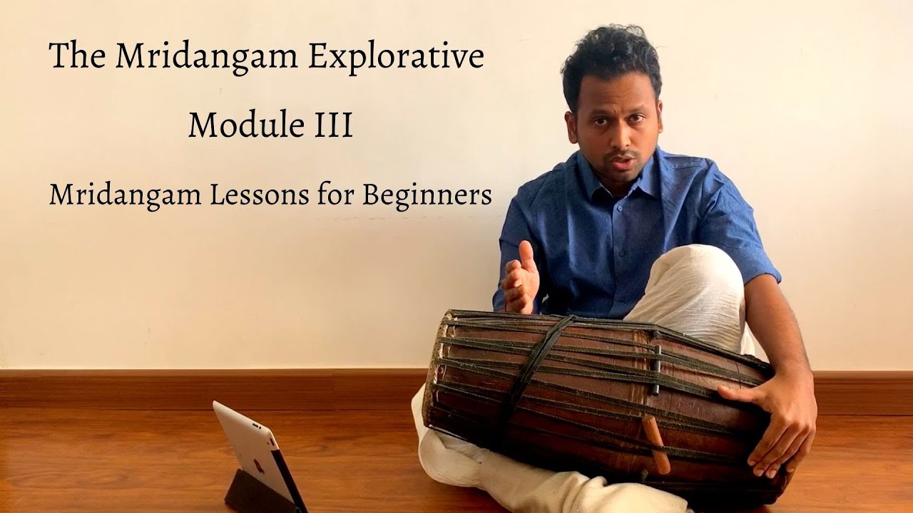 The Mridangam Explorative | Praveen Sparsh | Module III | Mridangam Lessons for Beginners