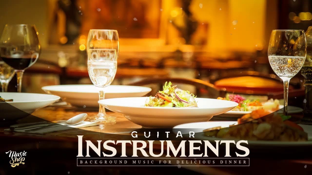 Restaurant Music 2025 |  Guitar for DINNER |  Best Instrumental Background Music