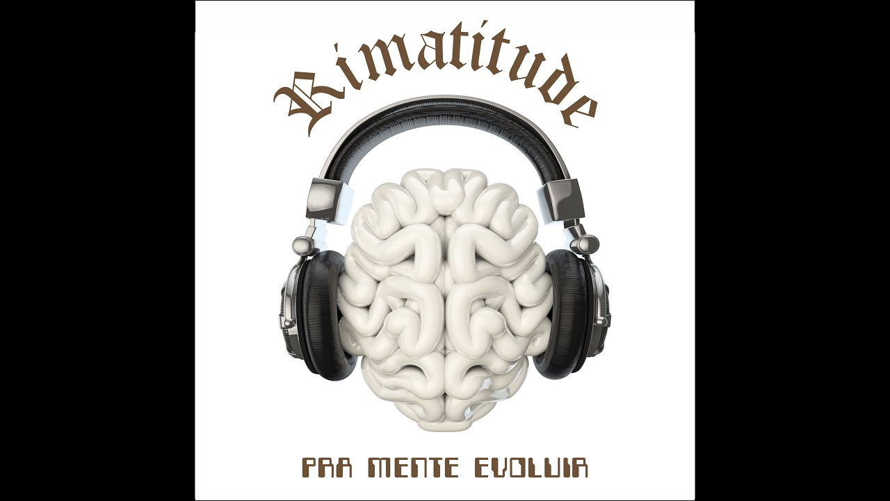 Rimatitude - Album completo pra mente evoluir