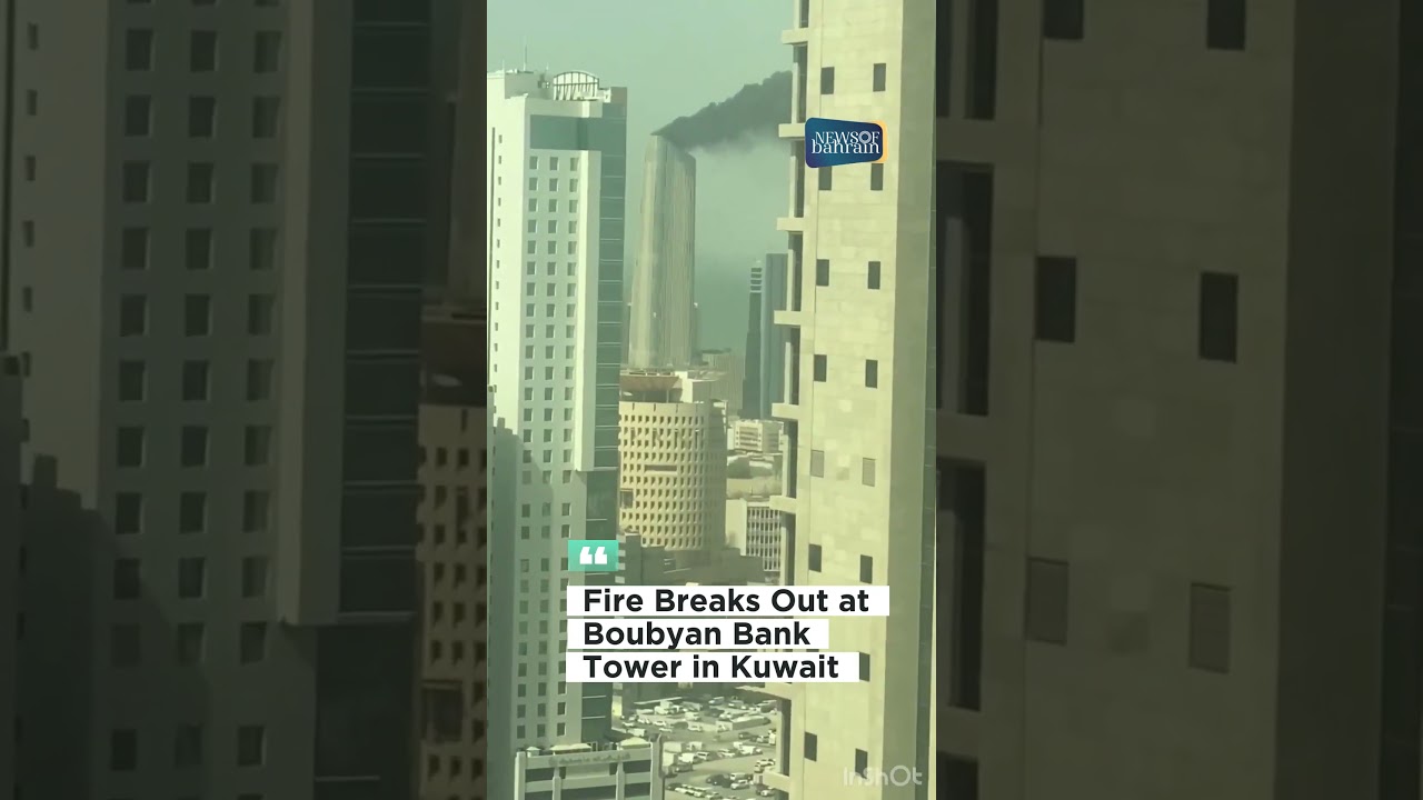 Fire Breaks Out at Boubyan Bank Tower in Kuwait
