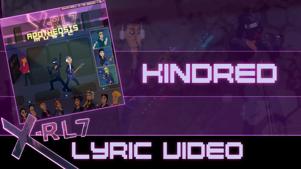 X-RL7 - Kindred (Lyrics Video)