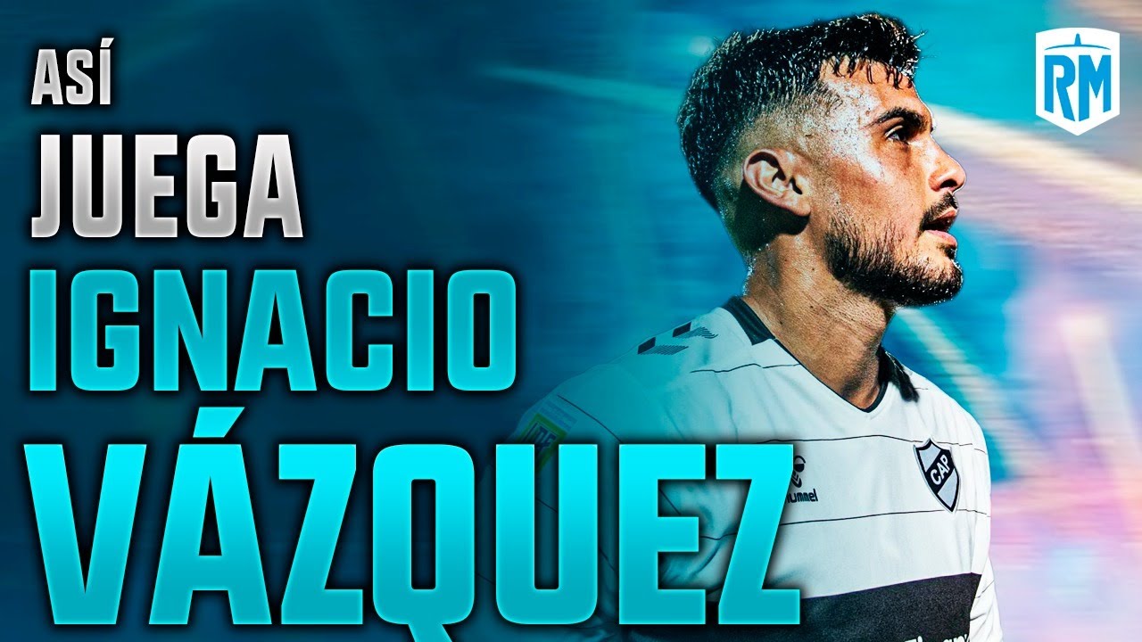 🔎⚽ ASÍ JUEGA IGNACIO VÁZQUEZ: POSIBLE REFUERZO DE RACING