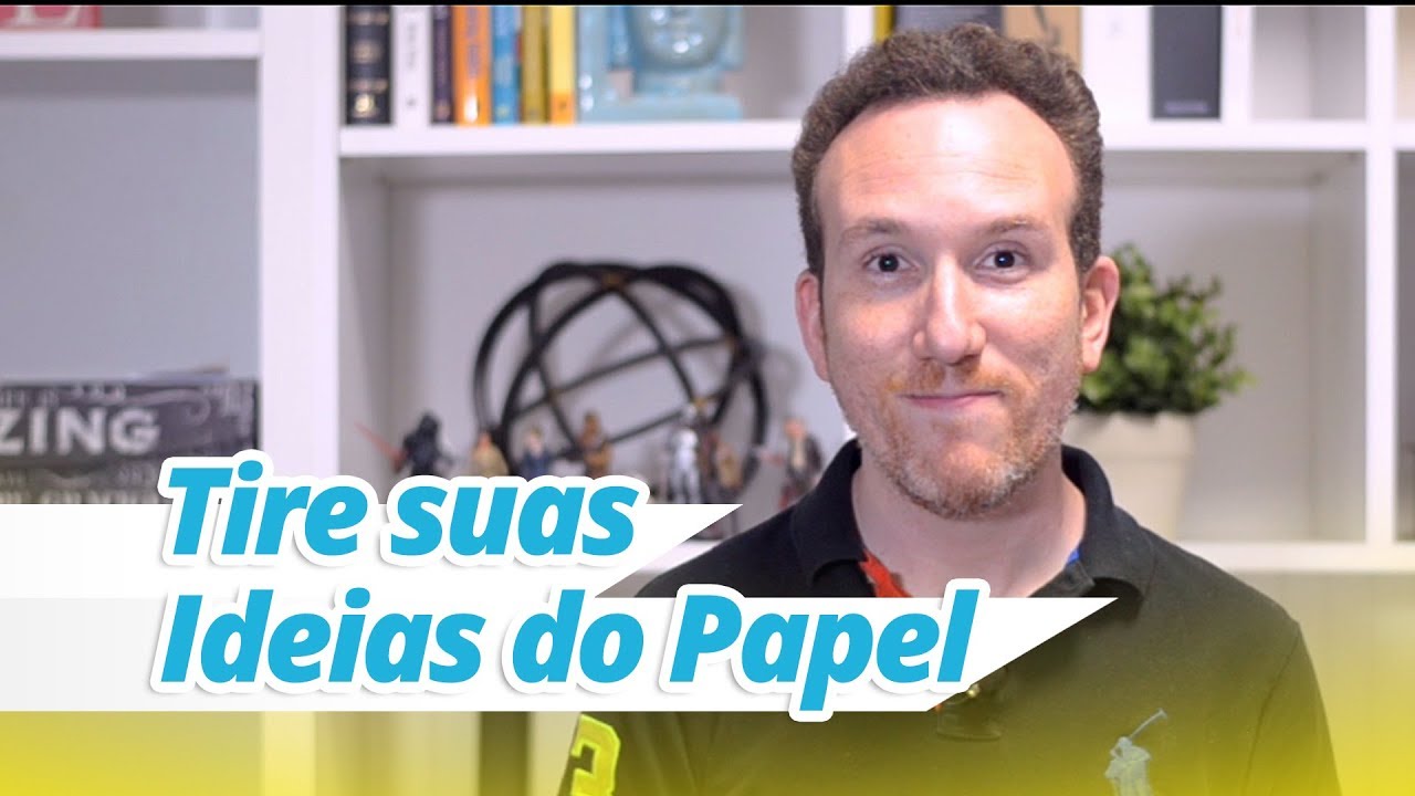 5 Passos para Tirar Suas Ideias do Papel