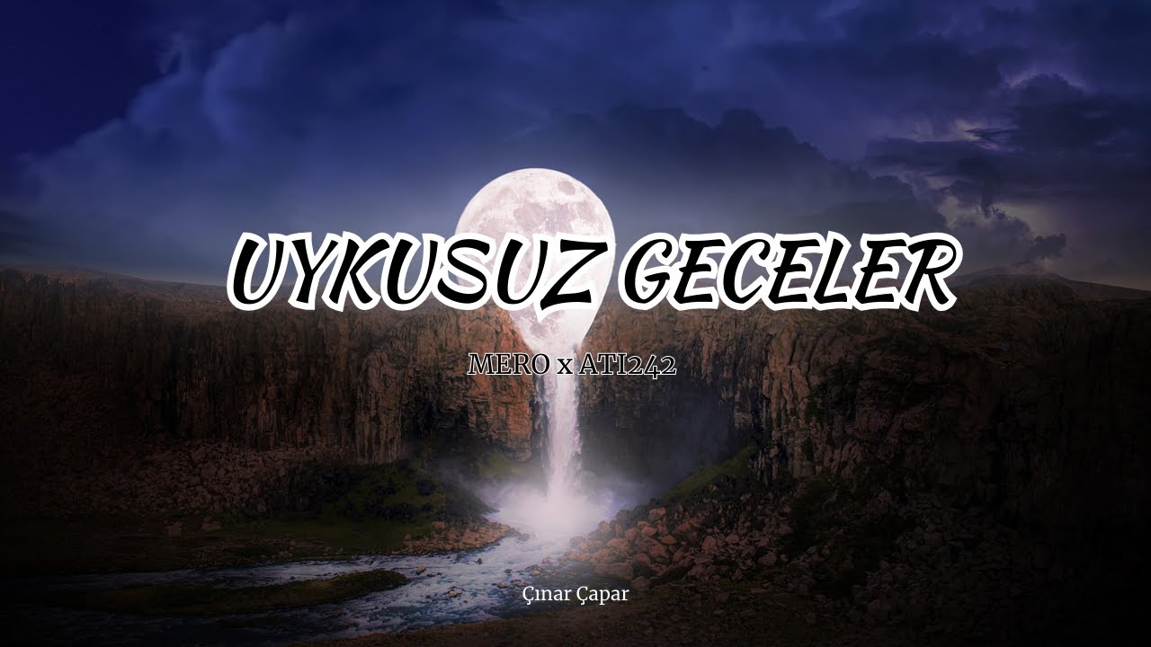 MERO x ATI242 - UYKUSUZ GECELER (s&ouml;zleri/lyrics)