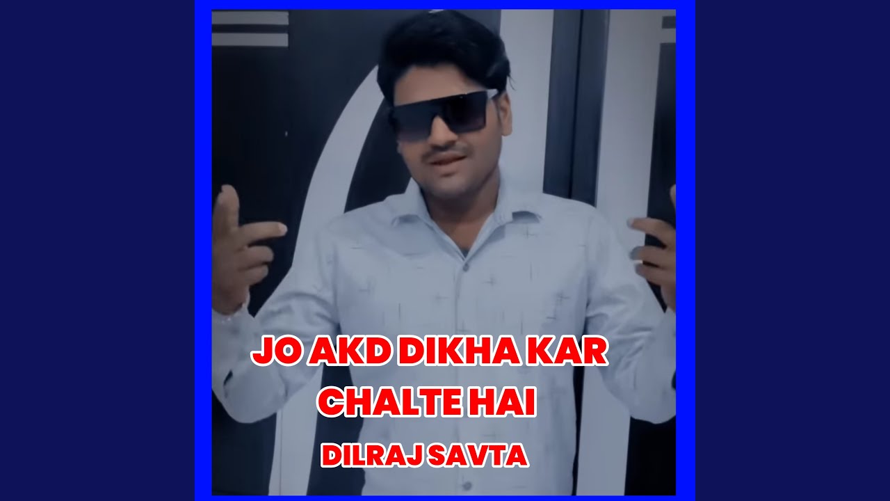 Jo Akad Dikha Kar Chalte Hai