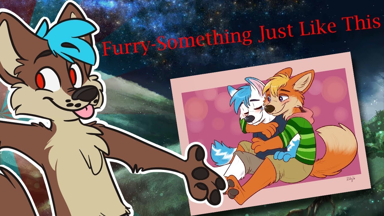 Furry- Something Just Like this
